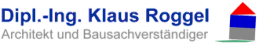 Dipl.-Ing. Klaus Roggel, Architekt und Bausachverständiger